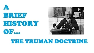 A Brief History of The Truman Doctrine