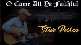 O Come All Ye Faithful (Adeste Fideles) English and Latin performed by  Steve Perron