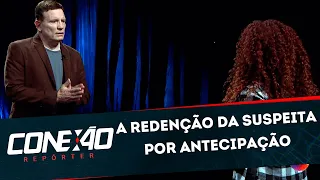 A redenção da suspeita por antecipação | Conexão Repórter (29/06/20)