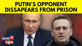 Putin's Opponent Navalny 'Missing' From Russian Jail; 'President To Blame,' Say Allies | News18