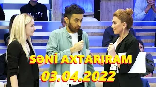 Səni axtarıram 03.05.2022 Tam veriliş / Seni axtariram 03.05.2022 Tam verilish