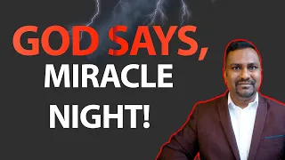 God Says, Get Ready! it's a Miracle Night! // Prophetic Word!