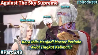 Against The Sky Supreme Episode 381 Sub Indo | Kera Iblis Menjadi Moster Tingkat 5 !!!