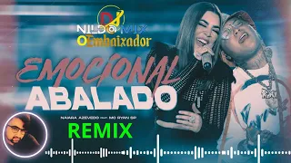 Naiara Azevedo, MC Ryan SP-Emocional Abalado REMIX DJ NILDO MIX