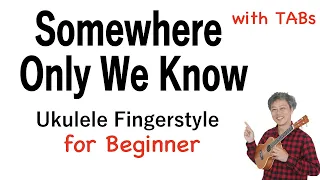 Somewhere Only We Know (Keane) - Beginner [Ukulele Fingerstyle] Play-Along with TABs *PDF available