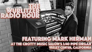 The Wurlitzer Radio Hour | Mark Herman, Organist