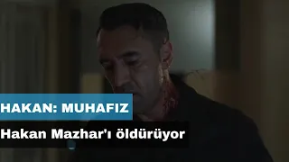 HAKAN: MUHAFIZ || Hakan Mazhar'ı öldürüyor