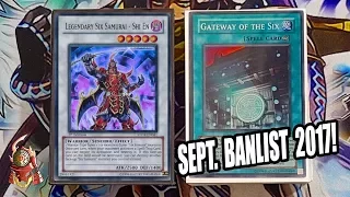 *YUGIOH* BEST! SIX SAMURAI DECK PROFILE! SEPTEMBER 18th, 2017 BANLIST! GATEWAY IS BACK! EXPLAINED!