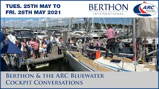 Berthon & the ARC Bluewater Cockpit Conversations  - Tues. 25th May to Fri. 28th May 2021