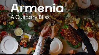 Armenia – A Culinary Bliss (Long Version)