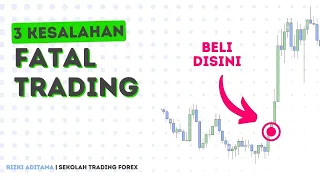 3 Kesalahan FATAL trading yang harus anda hindari