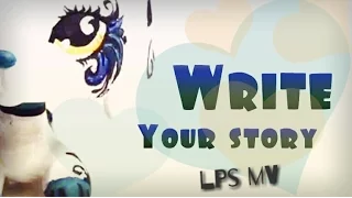 Lps mv - Write Your Story