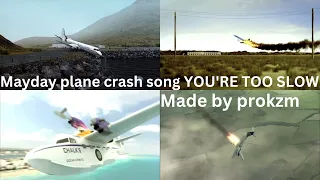 Mayday plane crash song YOU'RE TOO SLOW