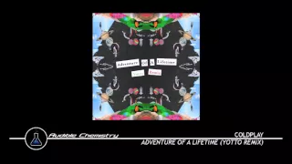 Coldplay - Adventure Of A Lifetime (Yotto Remix)