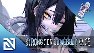 【Nightcore】→  Strong For Somebody Else (Lyrics)