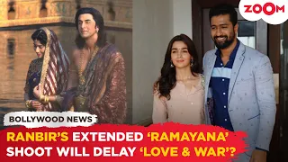 Ranbir Kapoor's extended 'Ramayana' shoot will DELAY 'Love & War' with Alia Bhatt & Vicky Kaushal?