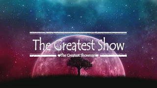 The Greatest Show Lyrics: The Greatest Showman