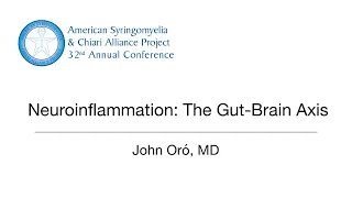 Neuroinflammation: The Gut-Brain Axis by Dr. John Oró, MD