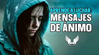 APRENDE A LUCHAR || Mensajes De Ánimo Para Cuando Sientes Que Todo Está Perdido || Soy De Dios