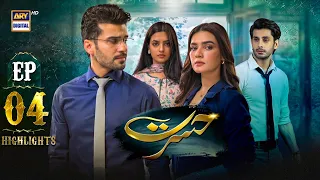 Hasrat Episode 4 Highlights | Kiran Haq | Fahad Sheikh | Janice Tessa | ARY Digital