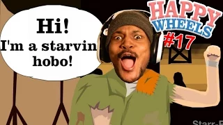 HI! I'M A STARVING HOBO! | Happy Wheels - Part 17