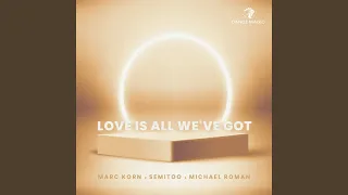 Love Is All We've Got (Extended Mix)