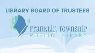 Franklin Township Public Library Board of Trustees Meeting May 26, 2021