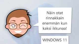 Windows 11: näin otat rinnakkain enemmän kuin kaksi ikkunaa