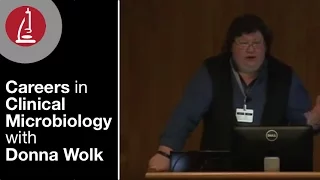 What Careers are there in Clinical Microbiology? - Donna Wolk