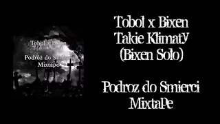 Tobol x Bixen - Takie Klimaty (Bixen Solo) || Podróż do Śmierci Mixtape