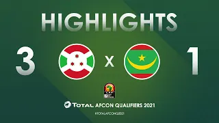 HIGHLIGHTS | Total AFCON Qualifiers 2021 | Round 4 - Group E: Burundi 3-1 Mauritania