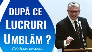 Cristian Ionescu - Creştinul trăieşte după Duh