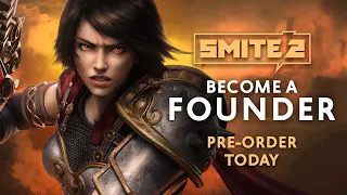 SMITE 2 Founder's Editions available for Pre-order TODAY!