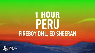 [1 HOUR] Fireboy DML & Ed Sheeran - Peru (Lyrics)