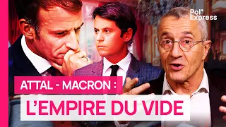 Attal - Macron : l'empire du vide