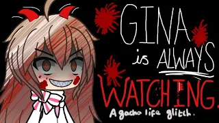 Gina is ALWAYS watching! ~*Gacha Life glitch*~  //CREEPY//