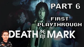 Death Mark (PC) - Let's Play First Playthrough (Part 6)