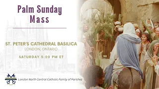 Palm Sunday Mass | March 23, 2024 (Saturday 5 PM ET)