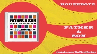 Houzeboyz - Father & Son (Club Edit)