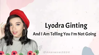 Lirik Lagu And I Am Telling You I'm Not Going Lyodra Ginting