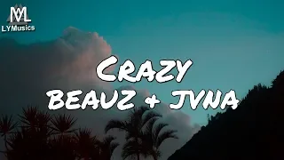 BEAUZ & JVNA - Crazy (Lyrics)