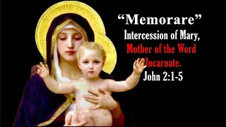 MARY'S MEMORARE  "Do whatever He tells you." John 2:1-5 Intercession Mother of the Word Incarnate.
