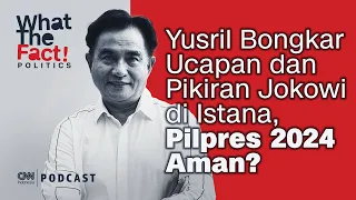 Podcast: Yusril Bongkar Ucapan dan Pikiran Jokowi di Istana, Pilpres 2024 Aman?