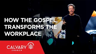 How the Gospel Transforms the Workplace - Colossians 3:22-4:1 - Skip Heitzig