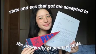 stats and extracurriculars that got me accepted to an ivy league | upenn | in-depth