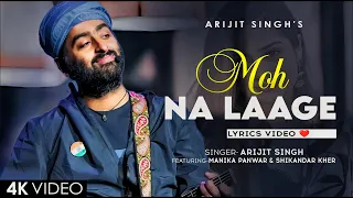 Moh Na Laage (Lyrics) | Dukaan | Arijit Singh, Shreyas Puranik | Siddharth-Garima