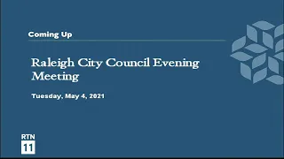 Raleigh City Council Evening Meeting - May 4, 2021