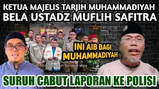 Ketua Majelis Tarjih Muhammadiyah Suruh PWPM Muhammadiyah Sumut Cabut Laporan Terhadap Ustadz Muflih