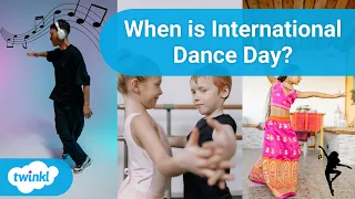 When is International Dance Day? | International Dance Day For Kids