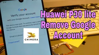 Huawei P30 lite  (MAR-LX1A). Remove Google Account, Bypass FRP. Chimera tool One Click.